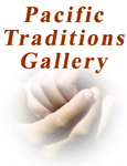 Pacific Traditions Gallery - CLOSED